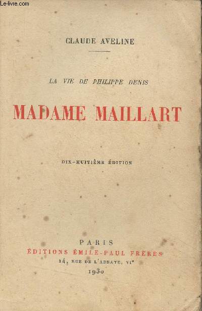La vie de Philippe Denis - Madame Maillart (18e dition)