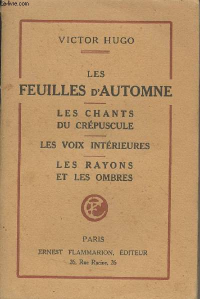 Les feuilles d'automne - Les chants du crpuscule - Les voix intrieures - Les rayons et les ombres
