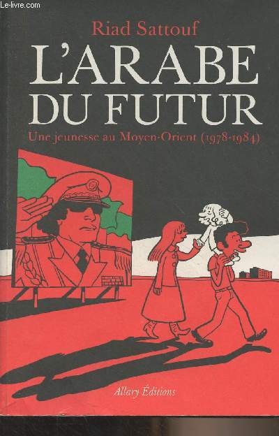 L'Arabe du futur - Une jeunesse au Moyen-Orient (1978-1984) - T1