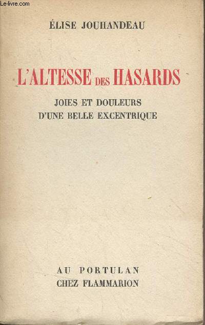 L'altesse des hasards, Joies et douleurs d'une belle excentrique, tome 2