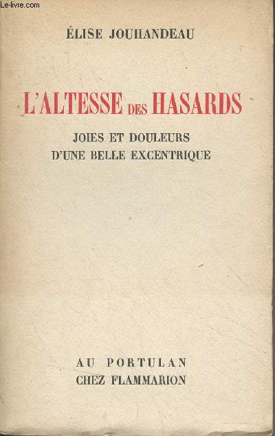 L'altesse des hasards, Joies et douleurs d'une belle excentrique, tome 2