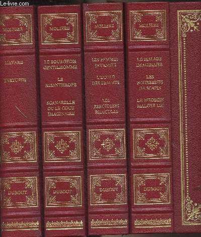 4 volumes : L'avare + Le bourgeois gentilhomme, Le misanthrope, Sganarelle ou le cocu imaginaire + Les femmes savantes, L'cole des femmes, Les prcieuses ridicules + Le malade imaginaire, Les fourberies de Scapin, Le mdecin malgr lui