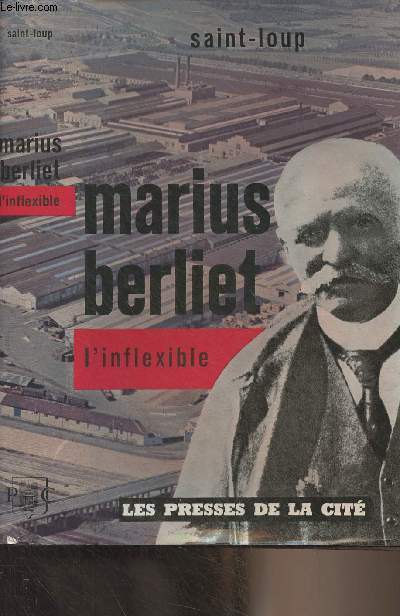 Marius Berliet, l'inflexible