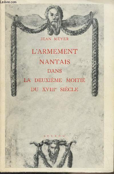 L'armement nantais dans la deuxime moiti du XVIIIe sicle - 