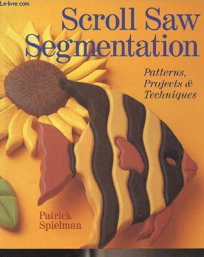Scroll Saw Segmentation (Patterns, projects & techniques)