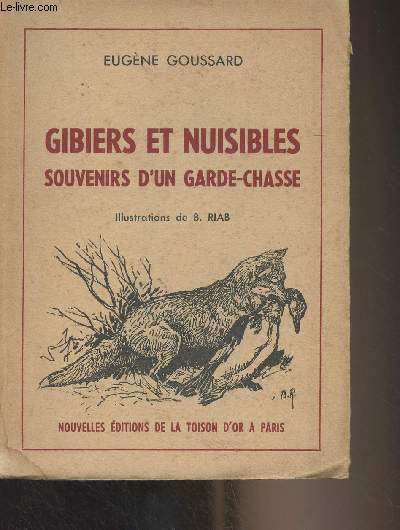 Gibiers et nuisibles, souvenirs d'un garde-chasse