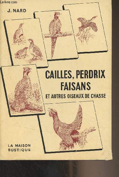 Cailles, perdrix, faisans et autres oiseaux de chasse