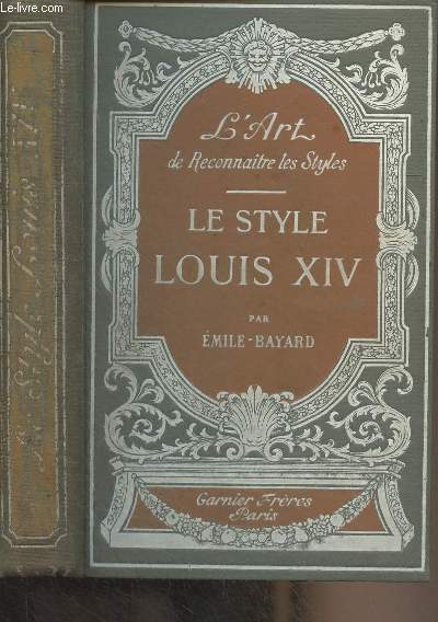 L'art de reconnatre les styles : Le style Louis XIV