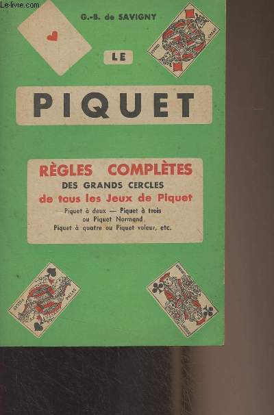 Le piquet - Rgles compltes des grands cercles de tous les jeux de Piquet