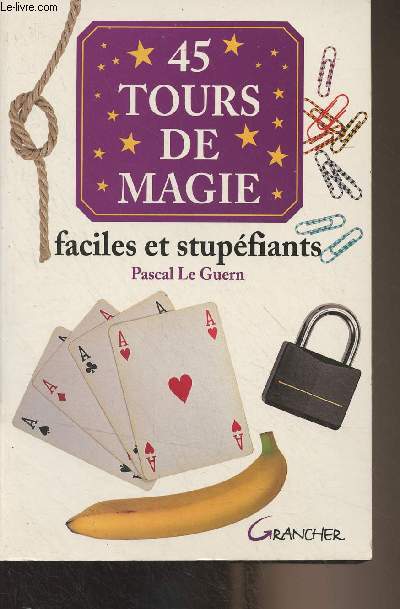 45 tours de magie faciles et stupfiants