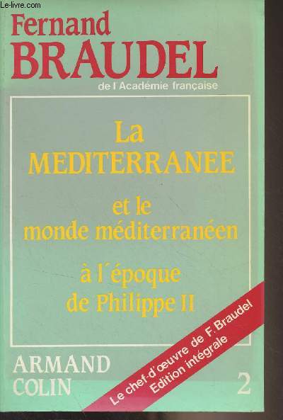 La mditerrane et le monde mditerranen  l'poque de Philippe II - Tome I