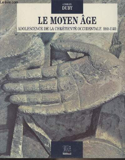 Le moyen ge, adolescence de la chrtient occidentale 980-1140