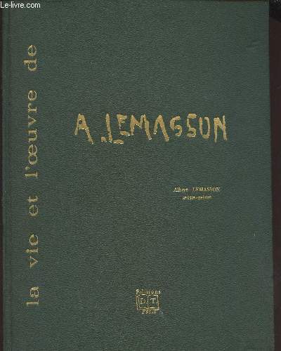 La vie et l'oeuvre de Albert Lemasson