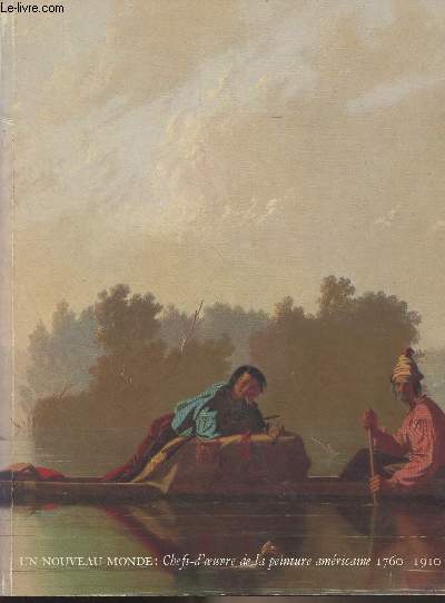 Un nouveau monde : chefs-d'oeuvre de la peinture amricaine, 1760-1910