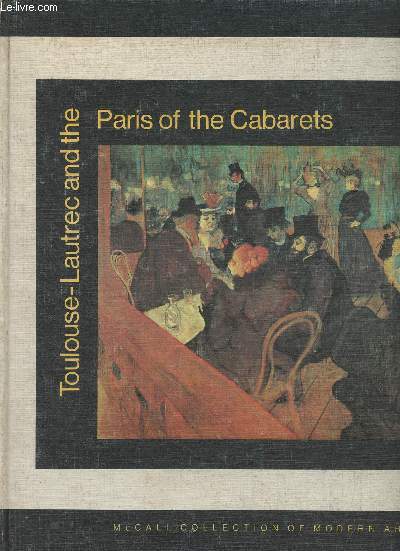 Toulouse-Lautrec and the Paris of the Cabarets