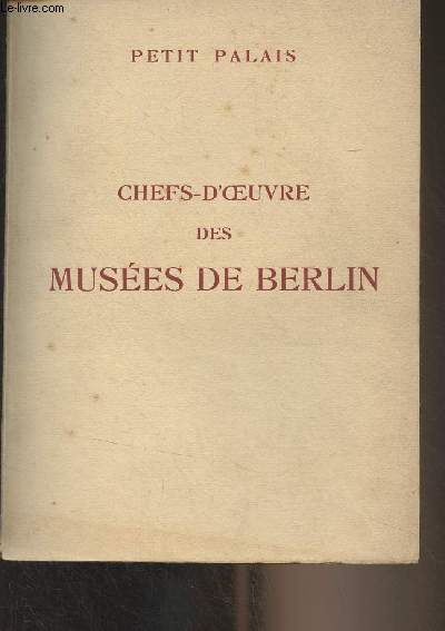 Chefs-d'oeuvre des Muses de Berlin - Petit Palais