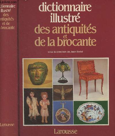 Dictionnaire illustr des antiquits et de la brocante