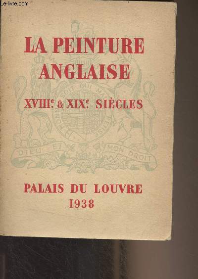 La peinture anglais, XVIIIe & XIXe sicles - Palais du Louvres 1938