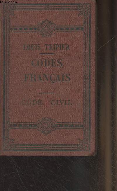Les codes franais, collationns sur les textes officiels - Edition refondue - Code civil, constitution et dispositions constitutionnelles actuellement en vigueur