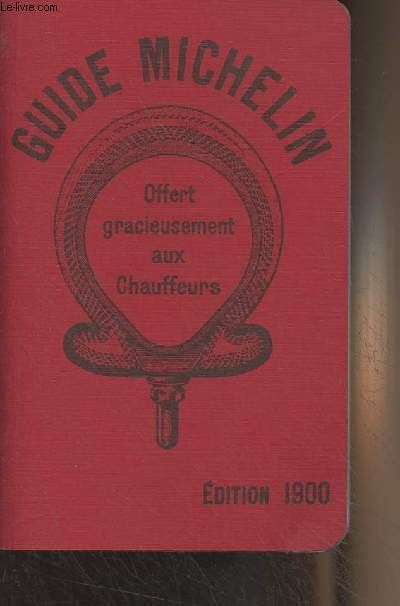 Guide Michelin - Edition 1900 (Rimpression du Guide  l'occasion des cent ans de la collection)