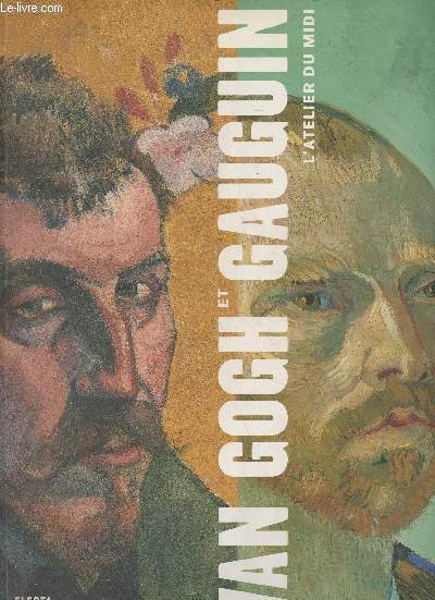 Van Gogh et Gauguin - L'atelier du midi