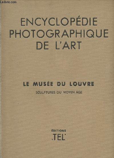 Encyclopdie photographie de l'art (The Photographic Encyclopaedia of Art) Le Muse du Louvre, Sculptures du Moyen Age