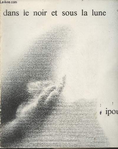 Dans le noir et sous la lune, Ipousteguy (Fusains 1978-1979) Galerie Claude Bernard