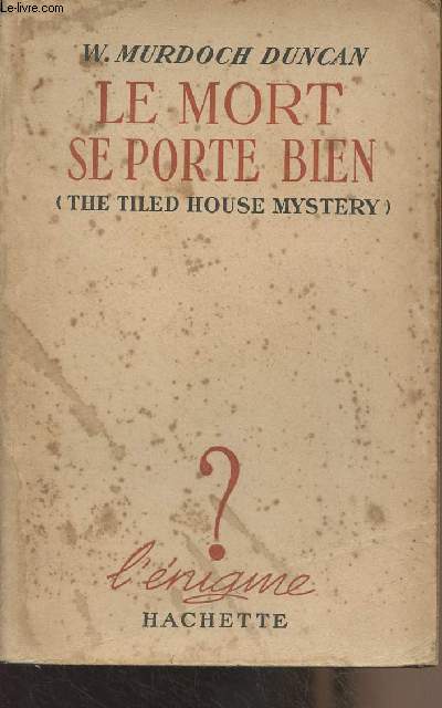 Le mort se porte bien (The tiled house mystery) - 