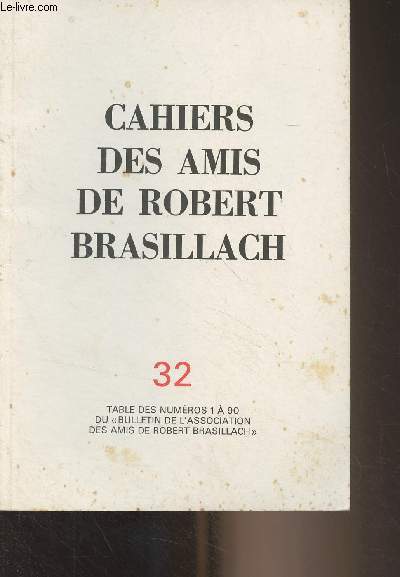 Cahiers des amis de Robert Brasillach - n32 - Printemps 1987 - Table des numros 1  90 du 
