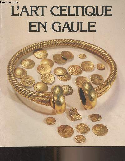 L'art celtique en Gaule - 1983-1984 - Collections des muses de Province