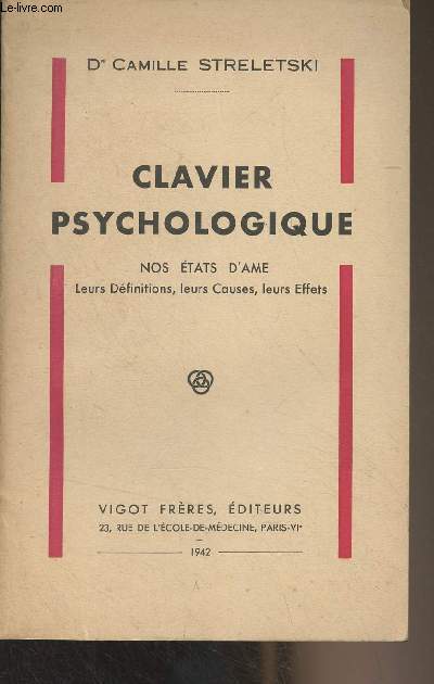 Clavier psychologique - Nos tats d'me, leurs dfinitions, leurs causes, leurs effets