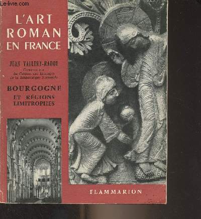 L'art roman en France : Bourgogne et rgions limitrophes