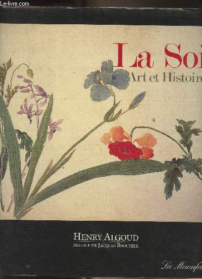 La Soie, art et histoire - 