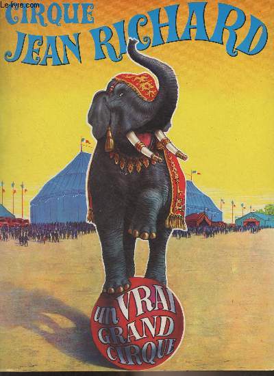 Cirque Jean Richard, un vrai grand cirque