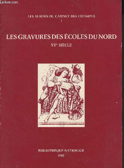 Les albums du cabinet des estampes - I - Les gravures des coles du Nord, XVe sicle