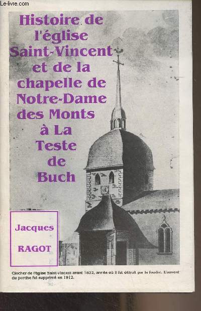 Histoire de l'glise Saint-Vincent et de la chapelle de Notre-Dame des Monts  La Teste de Buch