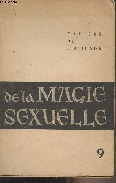 De la magie sexuelle (Principes et possibilits, dangers, ralisations) - 