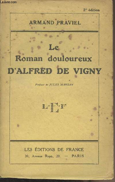 Le roman douloureux d'Alfred de Vigny (2e dition)