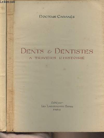 Dents & dentistes  travers l'histoire - En 2 tomes