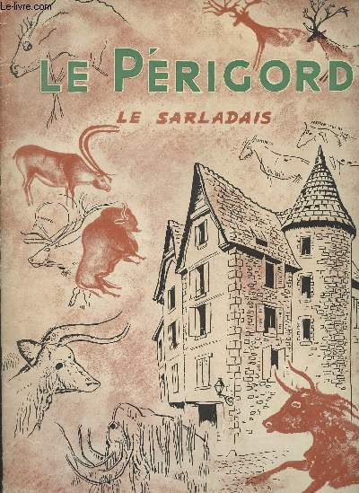 La revue franaise - Supplment au n124, dc. 1960 : Le Prigord - Le Sarladais : Charme du Prigord noir par Henry de Sgogne - Hauts lieux de la prhistoire, les grottes ornes de la Vzre par l'abb Glory - Merveilles de la nature par Marcel Dutheil