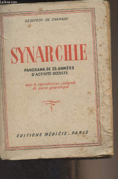 Synarchie, panorama de 25 annes d'activit occulte (avec la reproduction intgrale du pacte synarchique)