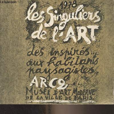 Les singuliers de l'art - 19 janvier-5 mars 1978, Arc 2 - Muse d'art moderne de la ville de Paris