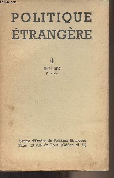 Politique trangre - n4 Aot 1937 (2e anne) - La guerre d'Espagne et la paix de l'Europe - Le mouvement pan-ngre aux Etats-Unis et ses rpercussions en Afrique -La politique extrieure de la Yougoslavie - L'Angleterre et les relations conomiques ent