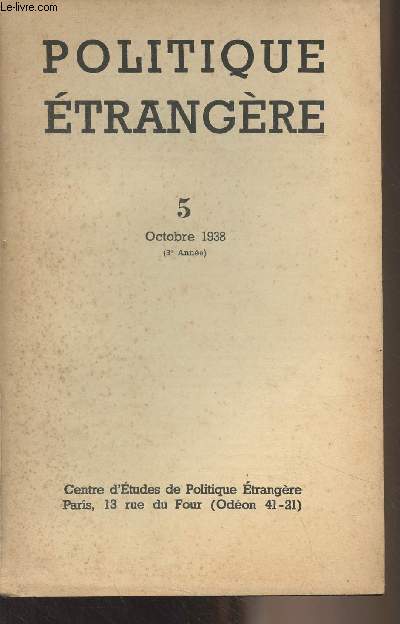 Politique trangre - n5 Octobre 1938 (3e anne) - La politique extrieure de l'Italie - Les catholiques franais et la politique trangre - Observations sur le conflit d'Extrme-Orient - La question du Danube - La Turquie et la crise europenne - La pr