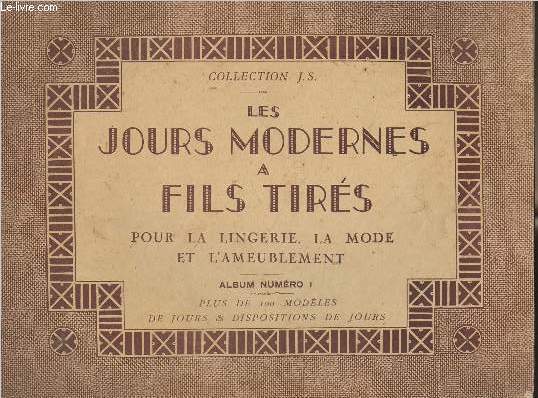 Les jorus modernes  fils tirs, pour la lingerie, la mode et l'ameublement - En 2 albums - Collection J.S.