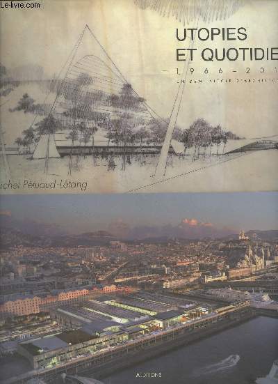 Utopies et quotidien (1966-2016) Un demi-sicle d'architecture