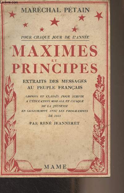 Pour chaque jour de l'anne, Maximes et principes, extraits des messages au peuple franais (choisis et classs pour servir  l'ducation morale et civique de la jeunesse en conformit avec les programmes de 1941 par Ren Jeanneret)