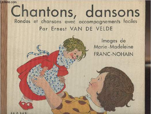 Chantons, dansons - Rondes et chansons, avec accompagnements faciles