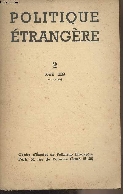 Politique trangre - n2 Avril 1939 (4e anne) - Le mandat franais sur le Levant - Les problmes de l'Espagne nationaliste - De l'accord de Munich  la fin de l'Etat tchco-slovaque - La propagande allemande dans les pays nordiques - La politique tran