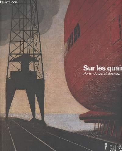 Sur les quais - Ports, docks et dockers de Boudin  Marquet